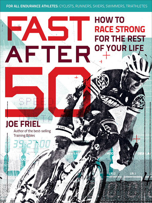 Title details for Fast After 50 by Joe Friel - Available